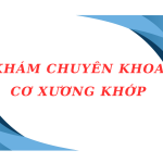 KHÁM VÀ ĐIỀU TRỊ CÁC BỆNH CƠ XƯƠNG KHỚP (1)